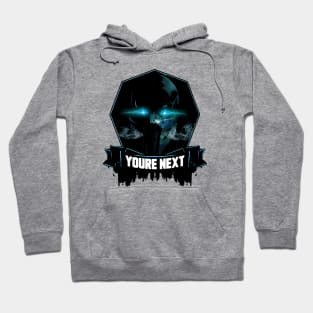 YOU'RE NEXT! Hoodie